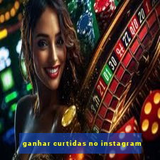 ganhar curtidas no instagram